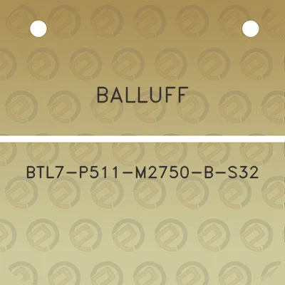 balluff-btl7-p511-m2750-b-s32