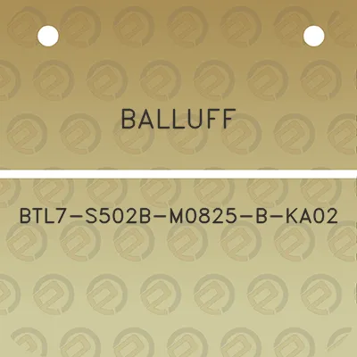 balluff-btl7-s502b-m0825-b-ka02