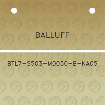 balluff-btl7-s503-m0050-b-ka05