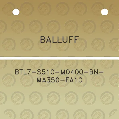 balluff-btl7-s510-m0400-bn-ma350-fa10