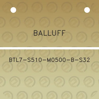 balluff-btl7-s510-m0500-b-s32