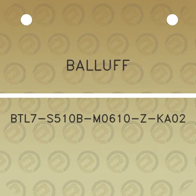 balluff-btl7-s510b-m0610-z-ka02