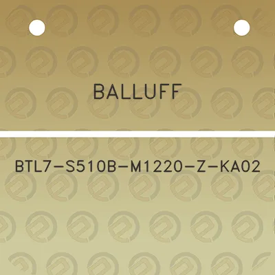 balluff-btl7-s510b-m1220-z-ka02