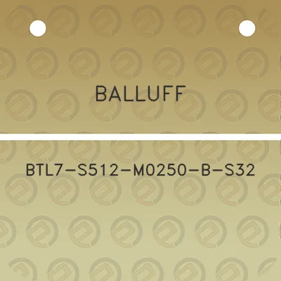 balluff-btl7-s512-m0250-b-s32