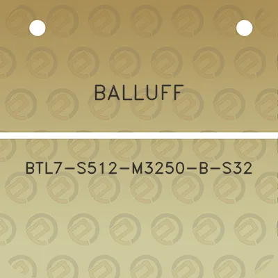 balluff-btl7-s512-m3250-b-s32