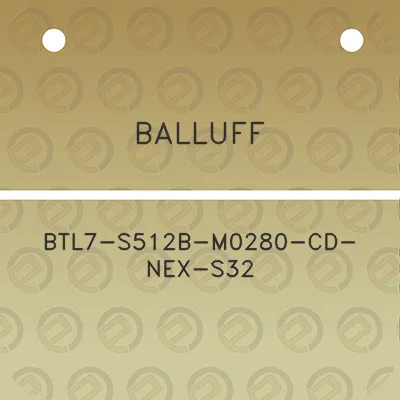 balluff-btl7-s512b-m0280-cd-nex-s32