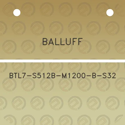 balluff-btl7-s512b-m1200-b-s32