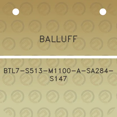 balluff-btl7-s513-m1100-a-sa284-s147