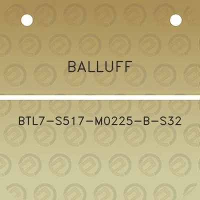 balluff-btl7-s517-m0225-b-s32