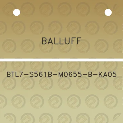 balluff-btl7-s561b-m0655-b-ka05