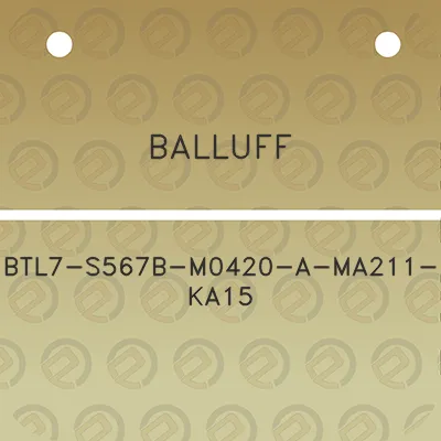 balluff-btl7-s567b-m0420-a-ma211-ka15