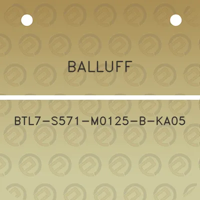 balluff-btl7-s571-m0125-b-ka05