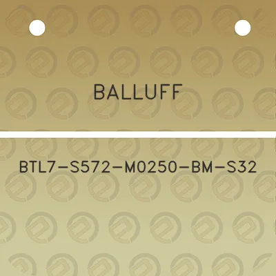 balluff-btl7-s572-m0250-bm-s32