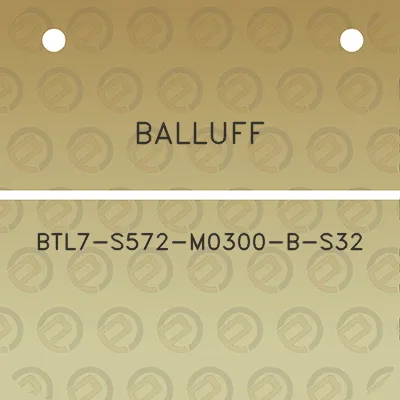 balluff-btl7-s572-m0300-b-s32