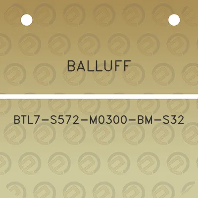 balluff-btl7-s572-m0300-bm-s32