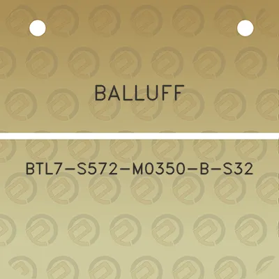 balluff-btl7-s572-m0350-b-s32