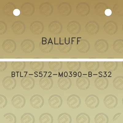 balluff-btl7-s572-m0390-b-s32