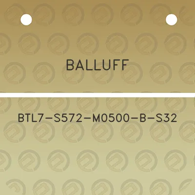 balluff-btl7-s572-m0500-b-s32