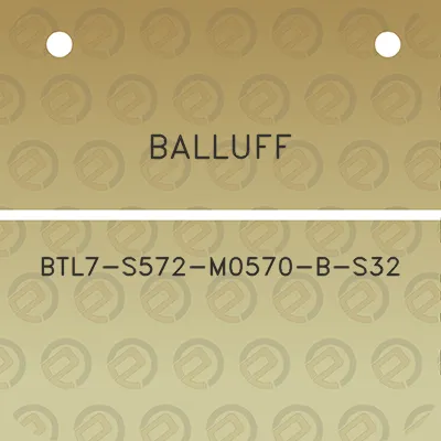 balluff-btl7-s572-m0570-b-s32