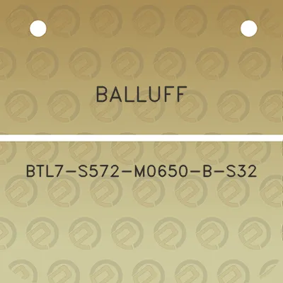 balluff-btl7-s572-m0650-b-s32