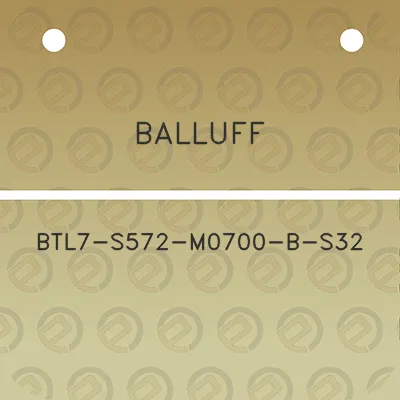 balluff-btl7-s572-m0700-b-s32