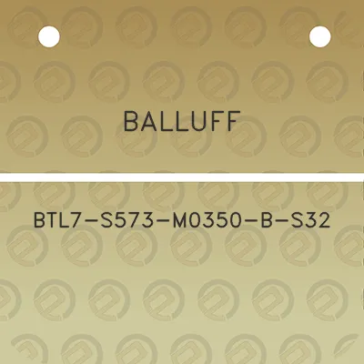 balluff-btl7-s573-m0350-b-s32