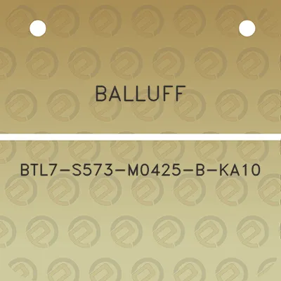 balluff-btl7-s573-m0425-b-ka10