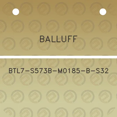 balluff-btl7-s573b-m0185-b-s32