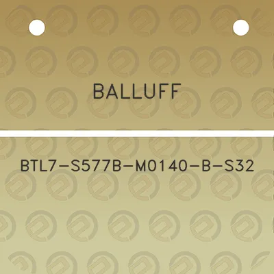 balluff-btl7-s577b-m0140-b-s32