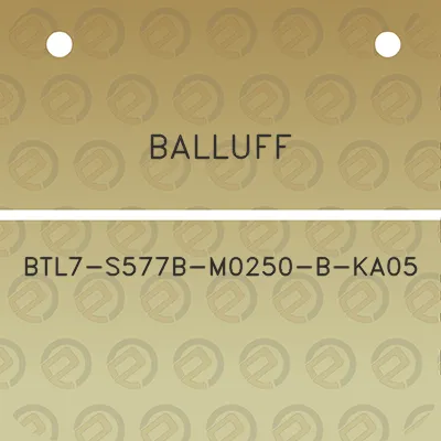 balluff-btl7-s577b-m0250-b-ka05