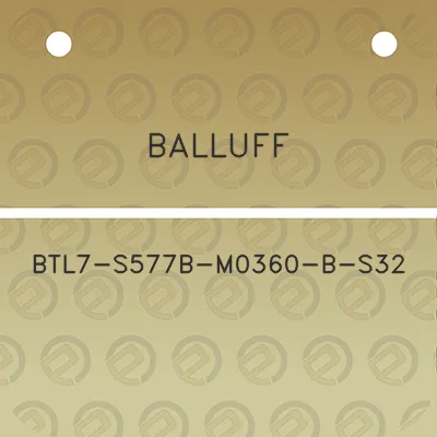 balluff-btl7-s577b-m0360-b-s32