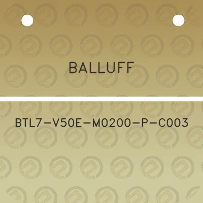 balluff-btl7-v50e-m0200-p-c003