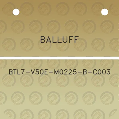 balluff-btl7-v50e-m0225-b-c003