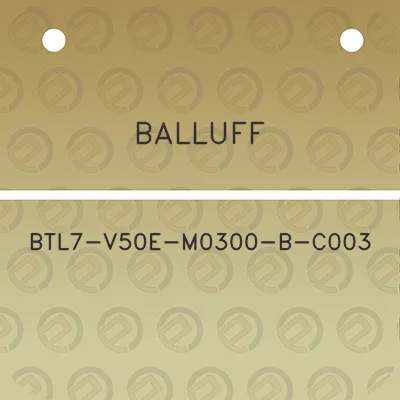 balluff-btl7-v50e-m0300-b-c003