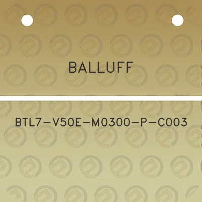 balluff-btl7-v50e-m0300-p-c003