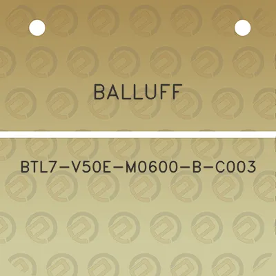 balluff-btl7-v50e-m0600-b-c003