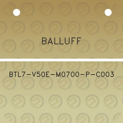 balluff-btl7-v50e-m0700-p-c003