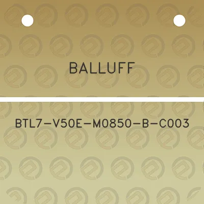 balluff-btl7-v50e-m0850-b-c003