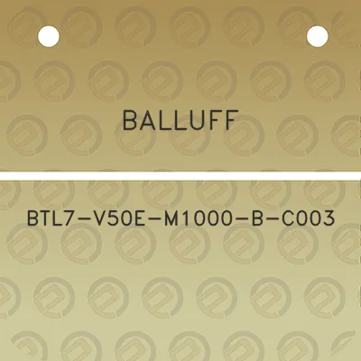 balluff-btl7-v50e-m1000-b-c003