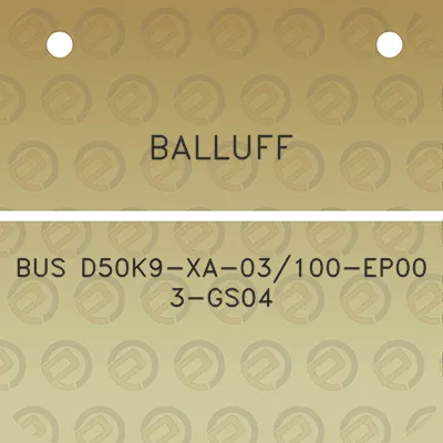 balluff-bus-d50k9-xa-03100-ep00-3-gs04