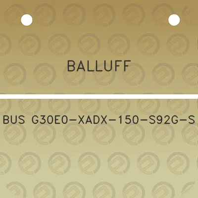 balluff-bus-g30e0-xadx-150-s92g-s