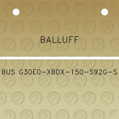 balluff-bus-g30e0-xbdx-150-s92g-s