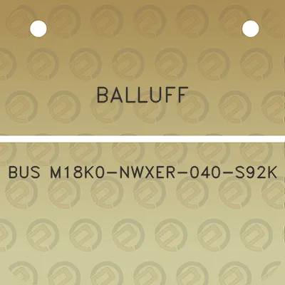 balluff-bus-m18k0-nwxer-040-s92k