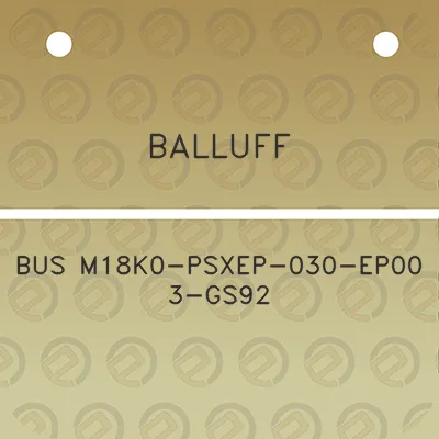 balluff-bus-m18k0-psxep-030-ep00-3-gs92