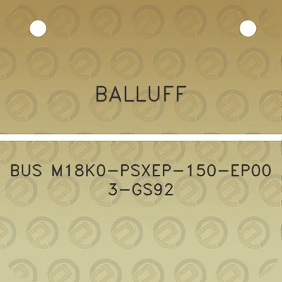 balluff-bus-m18k0-psxep-150-ep00-3-gs92