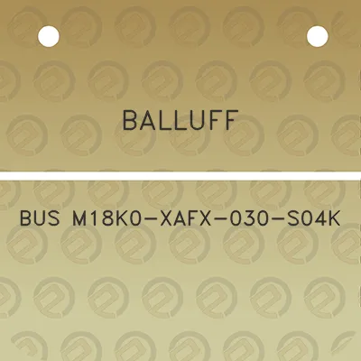 balluff-bus-m18k0-xafx-030-s04k