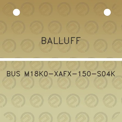 balluff-bus-m18k0-xafx-150-s04k