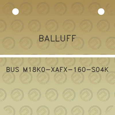 balluff-bus-m18k0-xafx-160-s04k