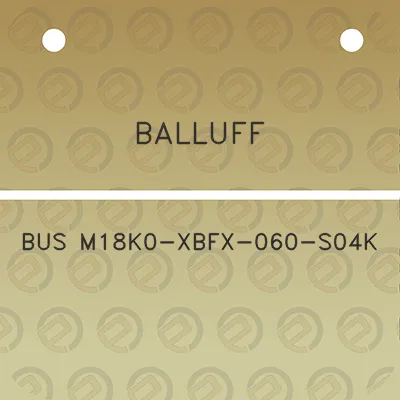 balluff-bus-m18k0-xbfx-060-s04k