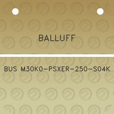 balluff-bus-m30k0-psxer-250-s04k